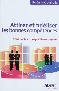 Attirer et fidéliser les bonnes compétences : créez votre marque d'employeur