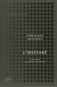 L'inséparé : essai sur un monde sans Autre