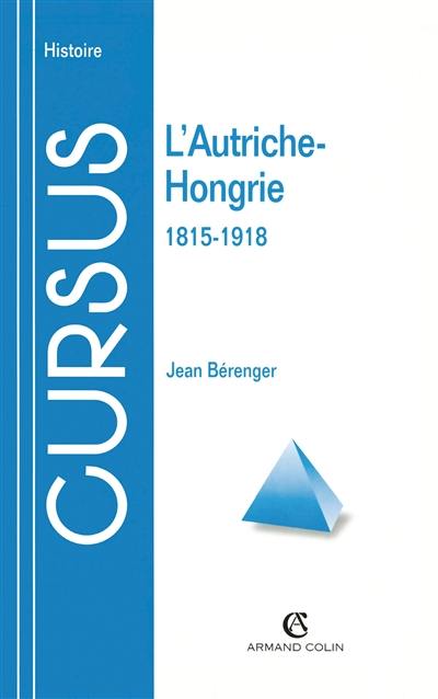 L'Autriche-Hongrie, 1815-1918