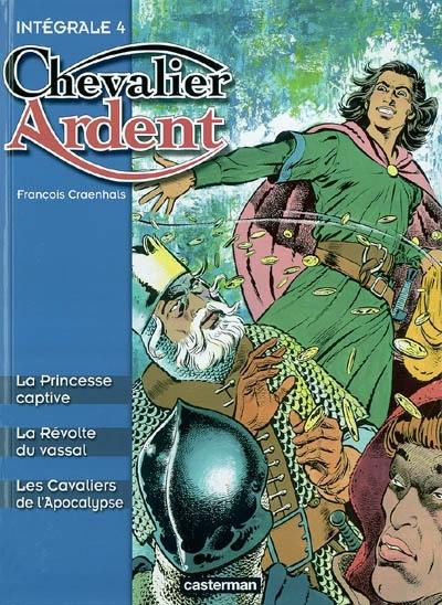 Chevalier Ardent : intégrale. Vol. 4