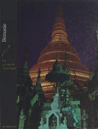 La Birmanie : les arcanes de Shwedagon