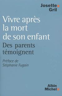 Vivre après la mort de son enfant : des parents témoignent