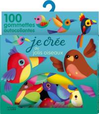 Je crée de jolis oiseaux : 100 gommettes autocollantes