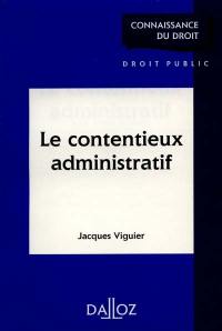 Le contentieux administratif