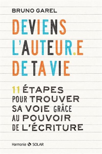 Deviens l'auteur.e de ta vie : 11 étapes pour trouver sa voie grâce au pouvoir de l'écriture