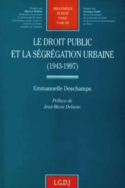 Le droit public et la ségrégation urbaine : 1943-1997