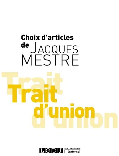 Trait d'union : choix d'articles de Jacques Mestre