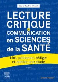 Lecture critique et communication en sciences de la santé : lire, présenter, rédiger et publier une étude