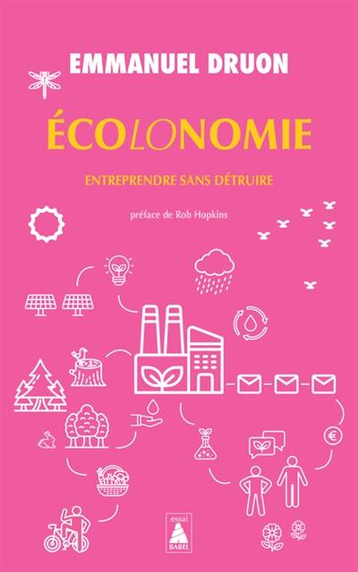 Ecolonomie. Entreprendre sans détruire