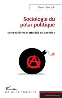 Sociologie du polar politique : entre nihilisme et stratégie de la tension