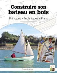 Construire son bateau en bois : principes, techniques, plans