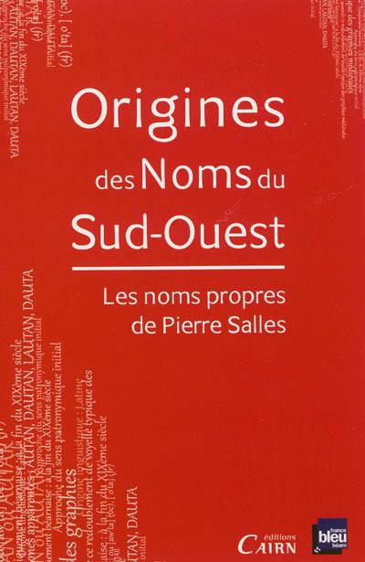 Origines des noms du Sud-Ouest : les noms propres de Pierre Salles