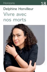 Vivre avec nos morts : petit traité de consolation