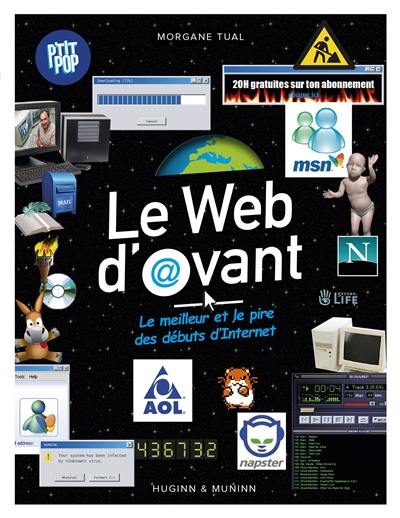 Le web d'avant : le meilleur et le pire des débuts d'Internet