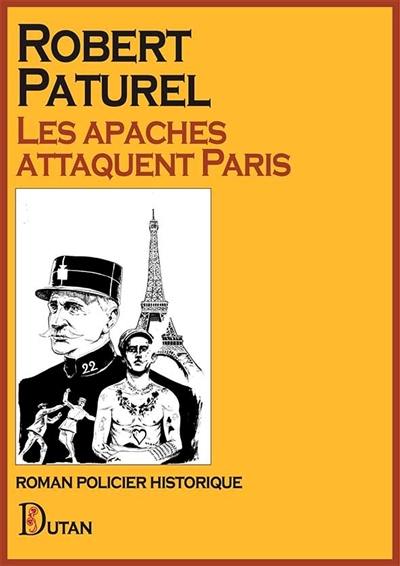 Les apaches attaquent Paris : roman policier historique