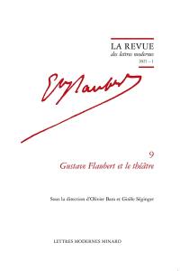 Gustave Flaubert. Vol. 9. Gustave Flaubert et le théâtre