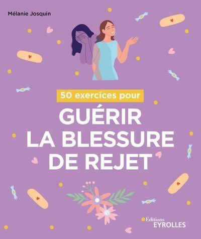 50 exercices pour guérir la blessure de rejet