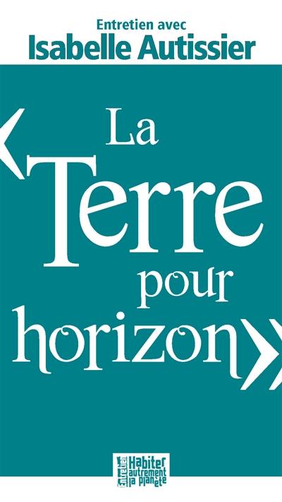 La Terre pour horizon : entretien avec Isabelle Autissier