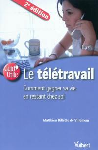 Le télétravail : comment gagner sa vie en restant chez soi