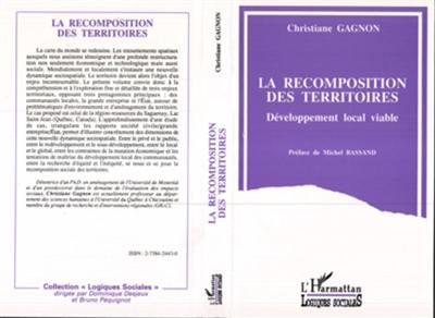 La Recomposition des territoires : développement local viable : récits et pratiques d'acteurs sociaux dans une région québécoise