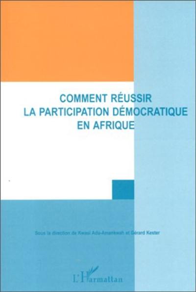 Comment réussir la participation démocratique en Afrique