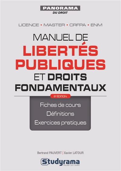 Manuel de libertés publiques et droits fondamentaux : fiches de cours, définitions, exercices pratiques : licence, master, CRFPA, ENM