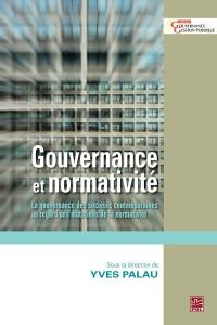 Gouvernance et normativité : la gouvernance des sociétés contemporaines au regard des mutations de la normativité