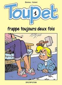 Toupet. Vol. 1. Toupet frappe toujours deux fois