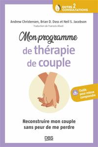 Mon programme de thérapie de couple : reconstruire mon couple sans peur de me perdre