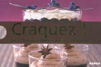 Craquez ! : pour le chocolat, la crème de marrons et le tiramisu