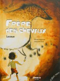 Frère des chevaux : Lascaux