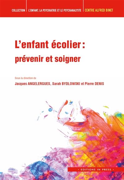 L'enfant écolier : prévenir et soigner