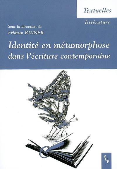 Identité en métamorphose dans l'écriture contemporaine