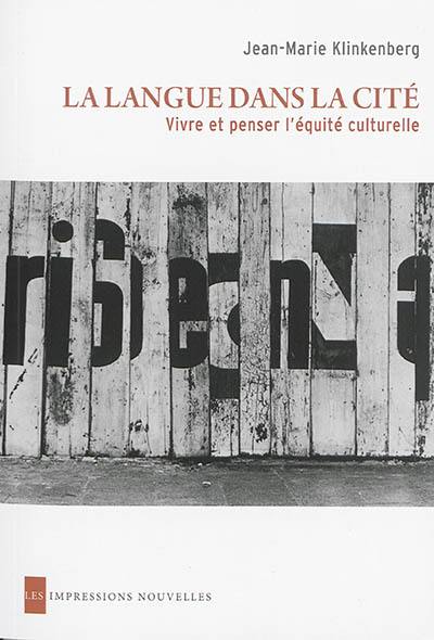 La langue dans la cité : vivre et penser l'équité culturelle