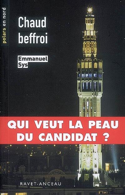 Chaud Beffroi : qui veut la peau du candidat ?