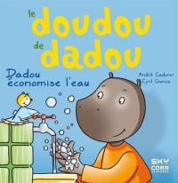 Le doudou de Dadou. Dadou économise l'eau