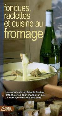 Fondues, raclettes et cuisine au fromage