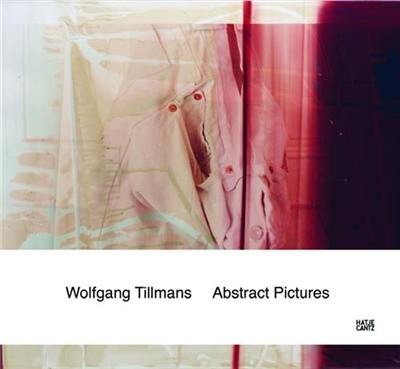 Wolfgang Tillmans Abstract Pictures (Hardback)