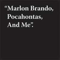 Jeremy Deller : Brando, Pocahontas & Me