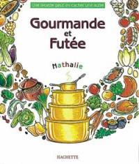 Gourmande et futée