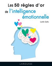 Les 50 règles d'or de l'intelligence émotionnelle