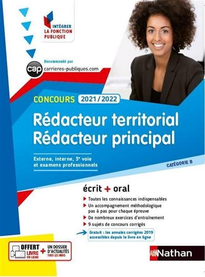 Rédacteur territorial et rédacteur principal, concours 2021-2022 : catégorie B, concours externe, interne et 3e voie, examens professionnels : écrit + oral