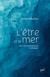 L'être et la mer : pour un existentialisme écologique