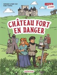 Le Moyen Age j'y étais !. Château fort en danger