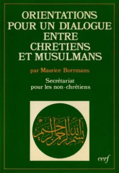 Orientations pour un dialogue entre chrétiens et musulmans