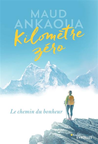 Kilomètre zéro : le chemin du bonheur