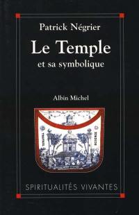 Le temple et sa symbolique : symbolique cosmique et philosophie de l'architecture sacrée