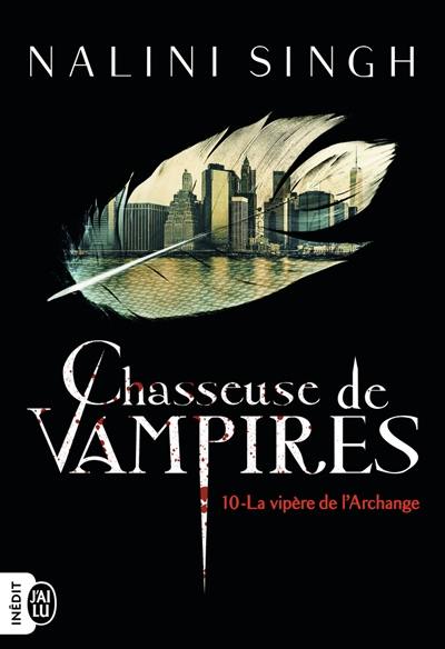 Chasseuse de vampires. Vol. 10. La vipère de l'archange