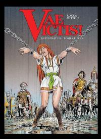 Vae victis ! : intégrale. Vol. 3. Tomes 11 à 15