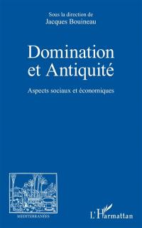 Domination et Antiquité : aspects sociaux et économiques